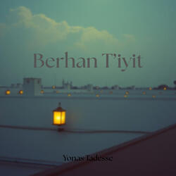 Berhan T’iyit