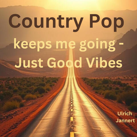 Country Pop keeps me going - Just Good Vibes