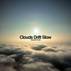 Clouds Drift Slow