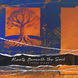 Roots Beneath the Soil
