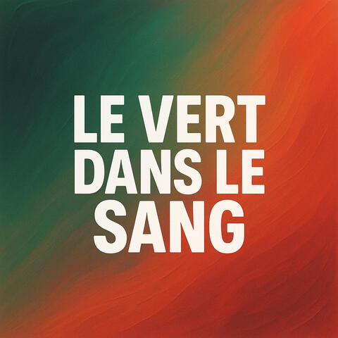Le vert dans le sang