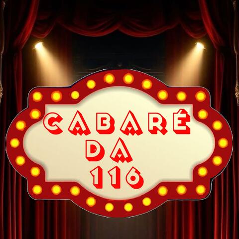 CABARÉ DA 116