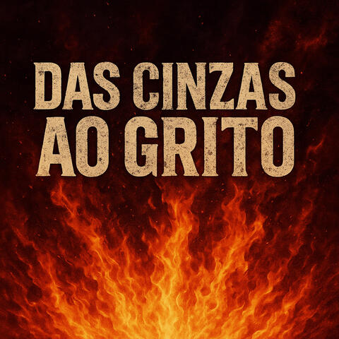 Das Cinzas ao Grito