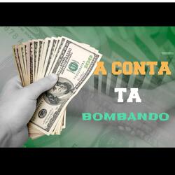 A CONTA TA BOMBANDO