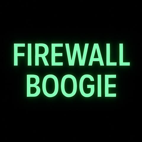 FIREWALL BOOGIE