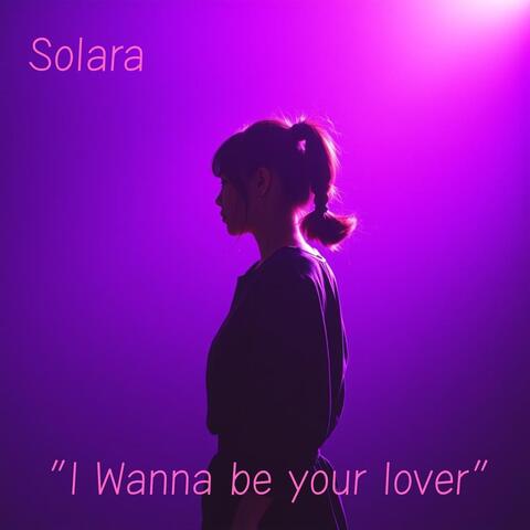 I Wanna be your lover