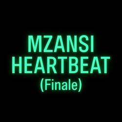 MZANSI HEARTBEAT (Finale)