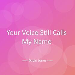 Your Voice Still Calls My Name