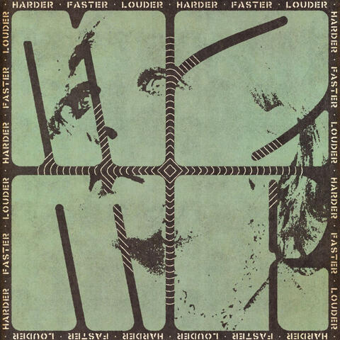 Harder, Faster, Louder