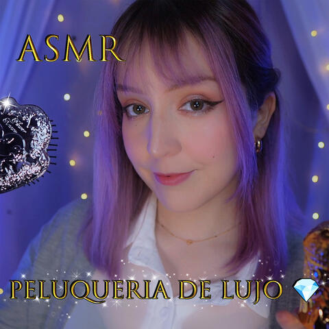 Asmr Peluquería de Lujo