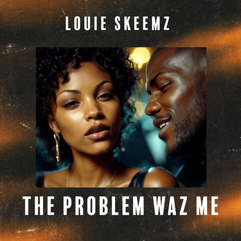 The Problem Waz Me