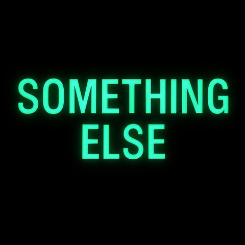 SOMETHING ELSE