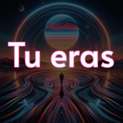 Tu eras
