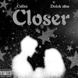 Closer