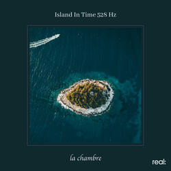 Island In Time 528 Hz