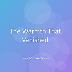 The Warmth That Vanished