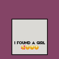 I found a girl