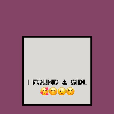 I found a girl