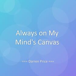 Always on My Mind's Canvas