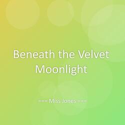 Beneath the Velvet Moonlight