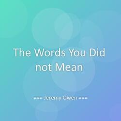 The Words You Did not Mean