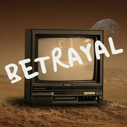 Betrayal