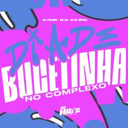 Dia de Bucetinha no Complexo