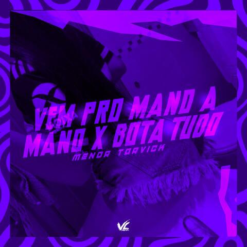 Vem Pro Mano a Mano x Bota Tudo