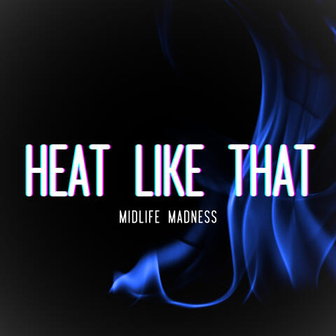 Heat Like That