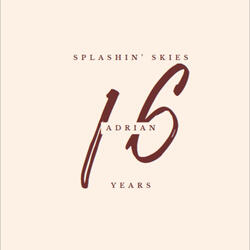 Splashin' Skies (16 Years)