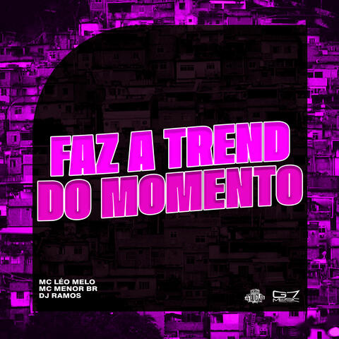 Faz a Trend do Momento