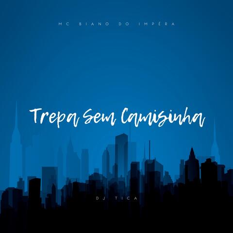 Trepa Sem Camisinha