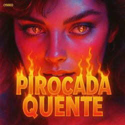 Pirocada Quente (1980)