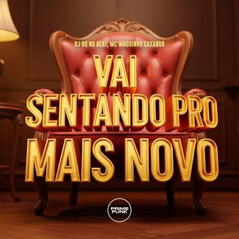 Vai Sentando Pro Mais Novo