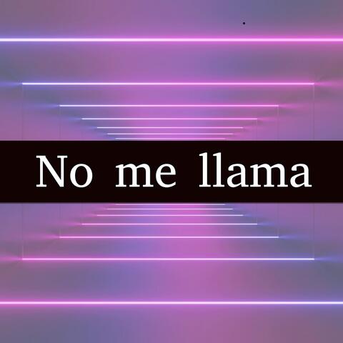 No me llama