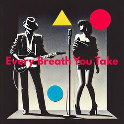 Every Breath You Take
