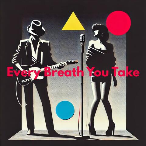 Every Breath You Take
