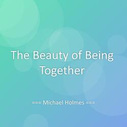 The Beauty of Being Together