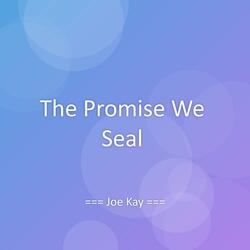 The Promise We Seal