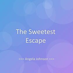 The Sweetest Escape