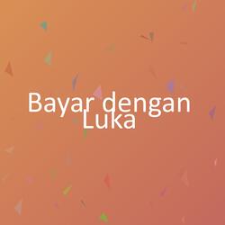 Bayar dengan Luka
