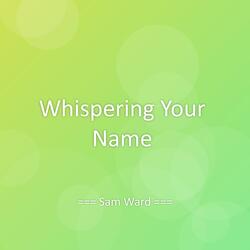 Whispering Your Name