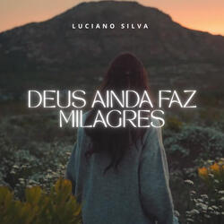 Deus Ainda Faz Milagres