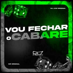 Vou Fechar o Cabare