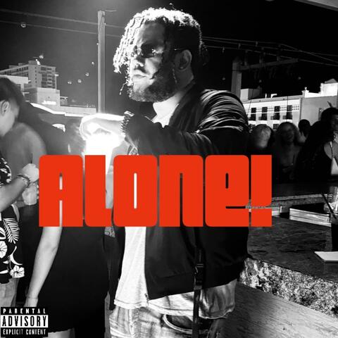 ALONE!