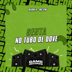 Senta No Tubo De Dove