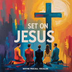 Set on Jesus