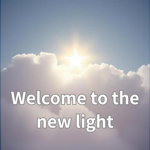 Welcome to the new light