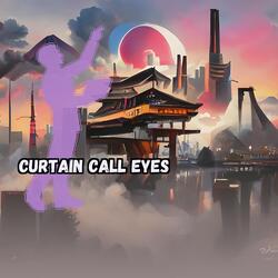 Curtain Call Eyes