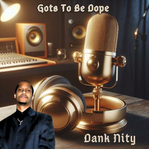 Gots To Be Dope